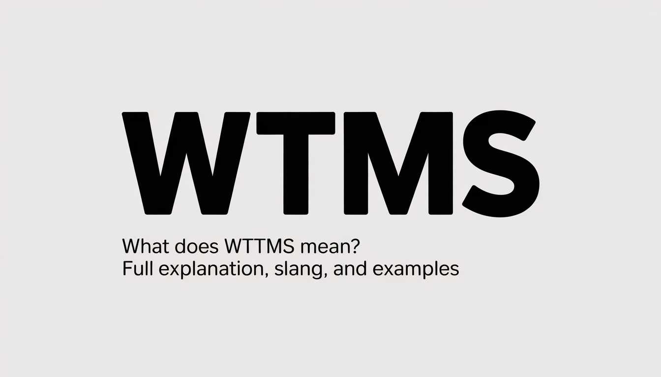 What Does WTMS Mean