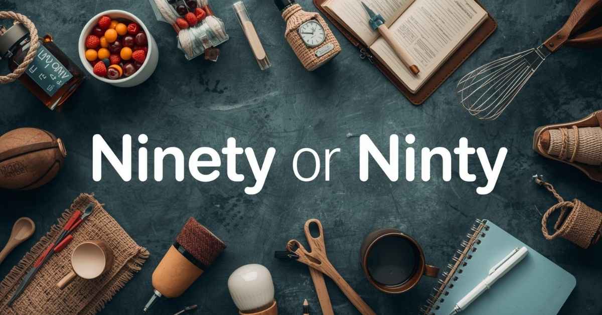 Ninety or Ninty