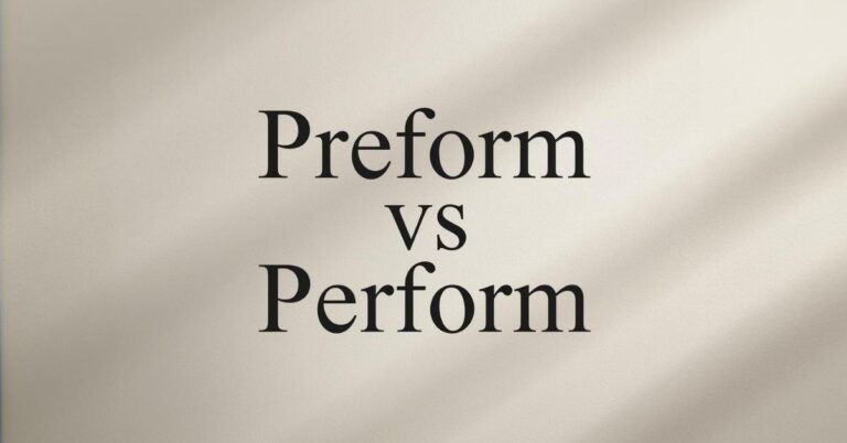 Preform vs Perform