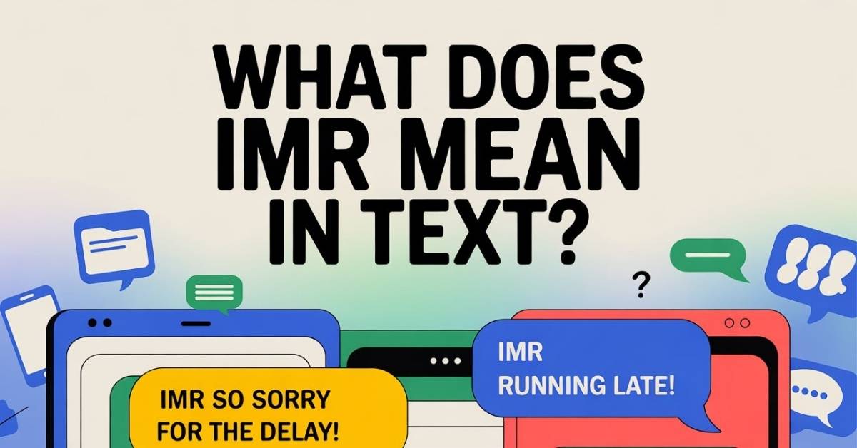 What Does IMR Mean in Text