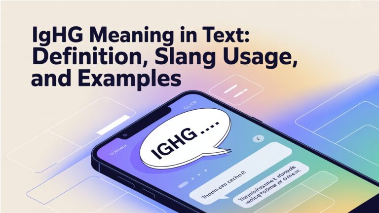 IGHG Meaning in Text: Definition, Slang Usage, and Examples