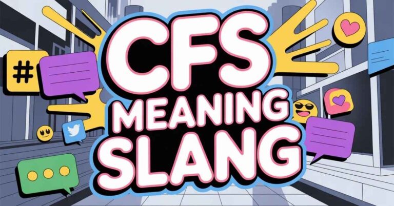 CFS Meaning Slang
