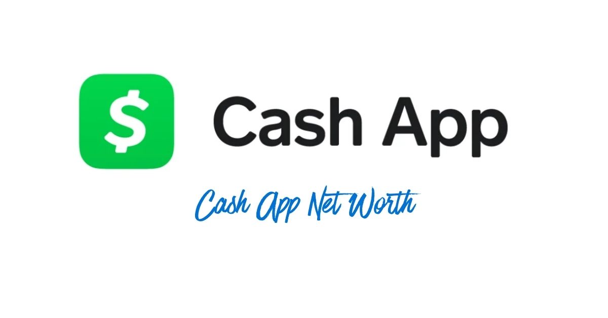 Cash App Net Worth