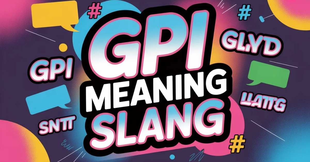 GPI Meaning Slang