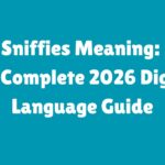 Sniffies Meaning The Complete 2026 Digital Language Guide